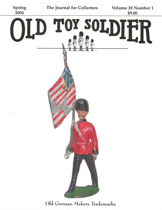 Spring 2004 Old Toy Soldier Magazine Volume 28 Number 1